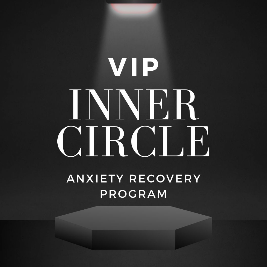 VIP Inner Circle Anxiety Recovery Program